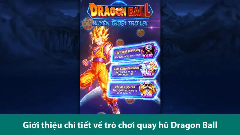 Trải nghiệm quay hũ Dragon Ball và các bí quyết săn hũ thàng công 2025