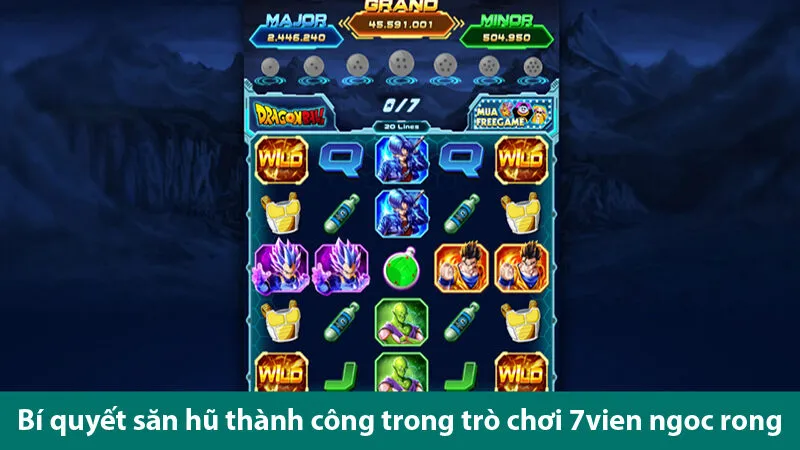Trải nghiệm quay hũ Dragon Ball và các bí quyết săn hũ thàng công 2025